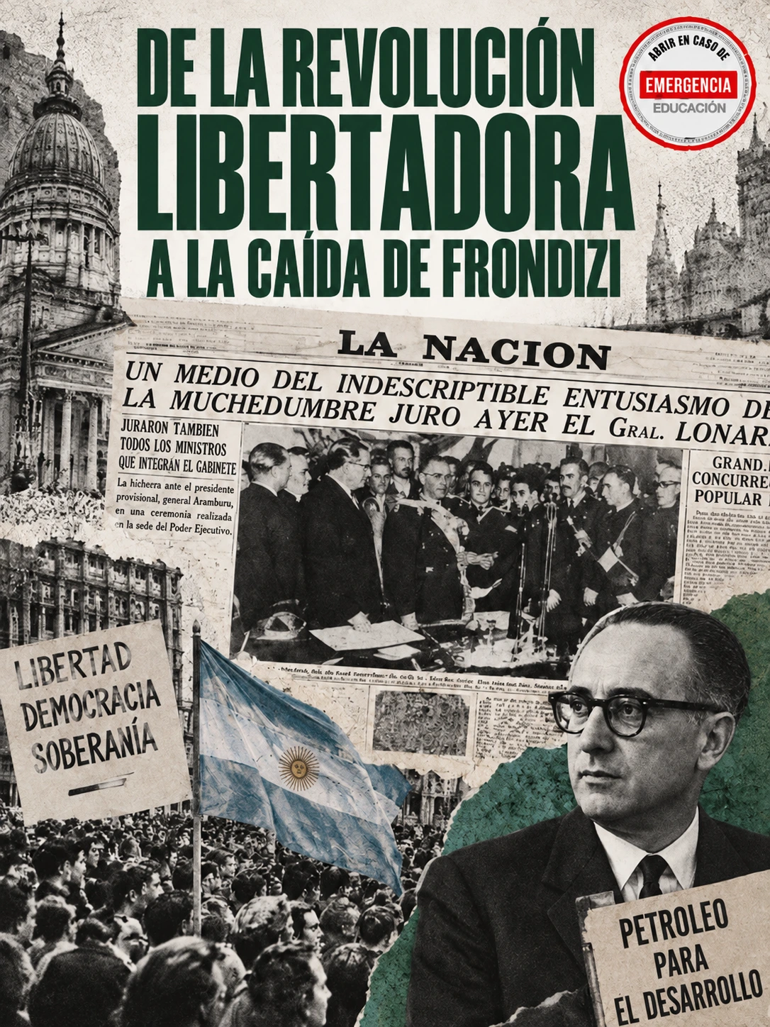 De la «Revolución libertadora» a la caída de Frondizzi. 1955-1962